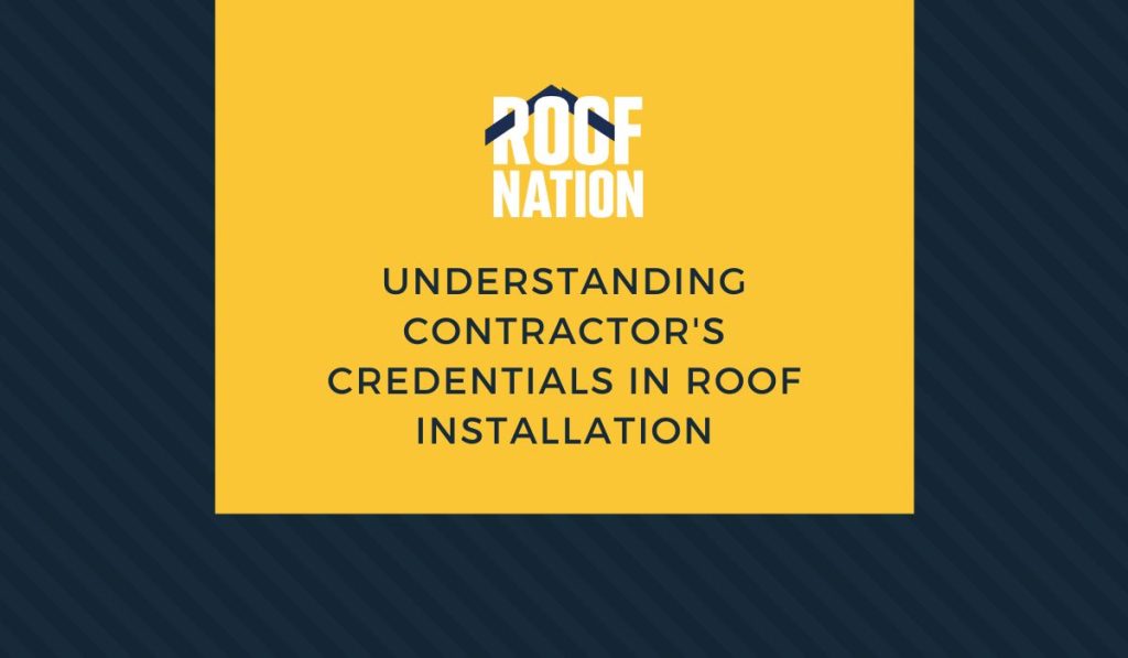Understanding Contractor's Credentials in Roof Installation