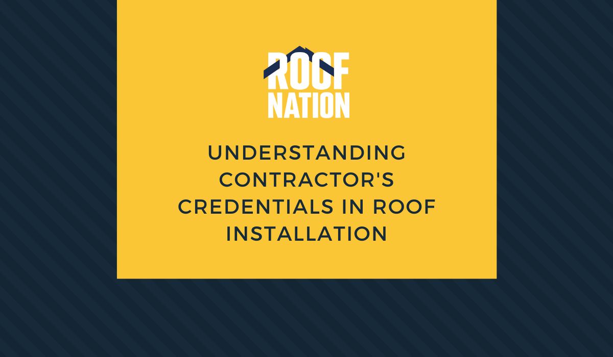 Understanding Contractor's Credentials in Roof Installation